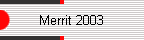 Merrit 2003